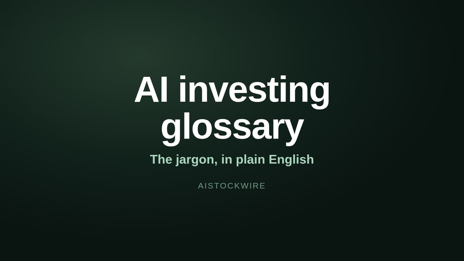 AI investing glossary: the jargon behind every AI stock, explained