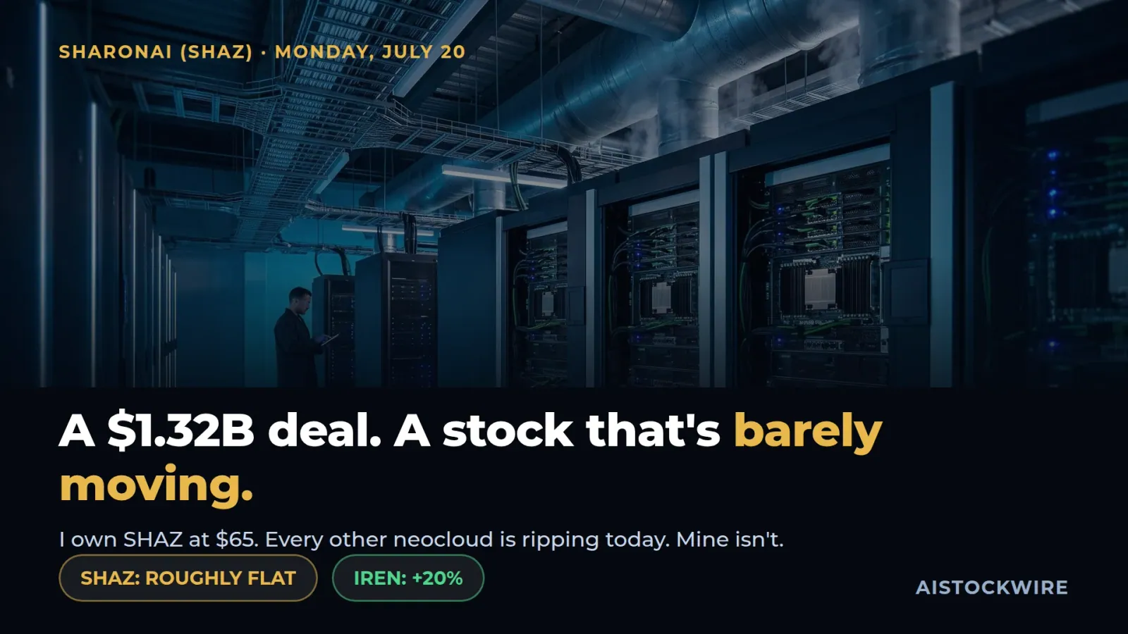 I own SharonAI (SHAZ) at $65. It signed a $1.32 billion deal four days ago and dropped anyway